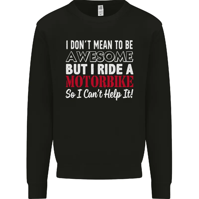 I Dont Mean to Be Awesome Biker Motorbike Mens Sweatshirt Jumper Hoodie with Cropped Fit Short Trendy I Dont Mean to Be Awesome Biker Motorbike Mens Sweatshirt Jumper Hoodie with Cropped Fit Short Trendy